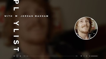 Jordan Maxham | Playlist