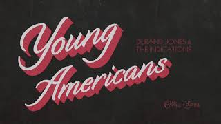 Durand Jones & The Indications - Young Americans (Official Audio)