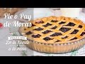 Pie o Pay de Moras  | De la huerta a la mesa | Quiero Cupcakes!