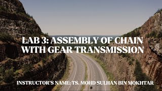 BMMA 4603 Vehicle Transmission System (LAB 3: ASSEMBLY OF CHAIN WITH GEAR TRANSMISSION) BMKA S1/1