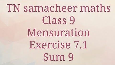 Sum 9 /Exercise 7.1 /Mensuration /Class 9/ Tamilnadu Samacheer maths