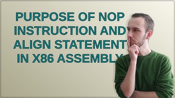 Softwareengineering: Purpose of NOP instruction and align statement in x86 assembly