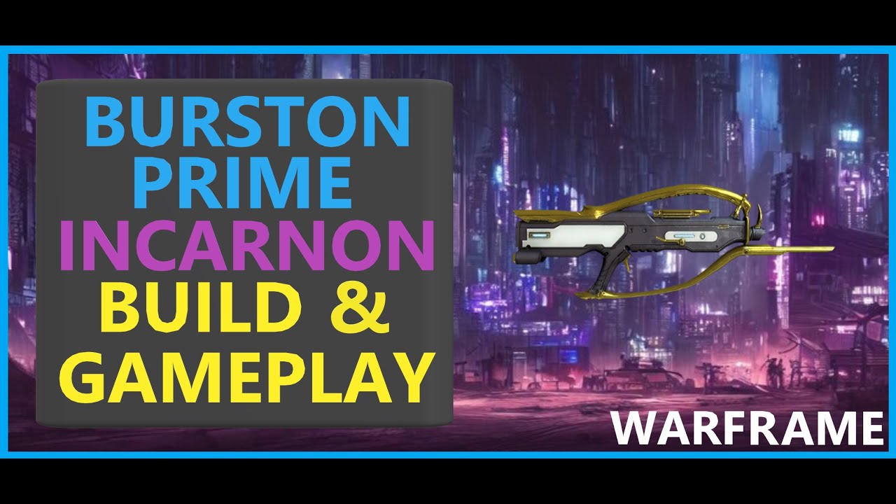 Warframe Burston Prime Incarnon - 2024 - YouTube