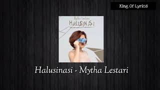 Halusinasi - Mytha Lestari, Lirik