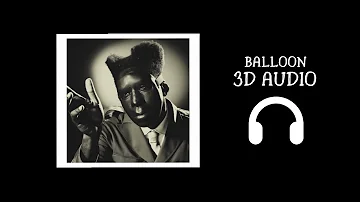 Tyler The Creator - Balloon | (3D Audio Sound🎧 Spatial)