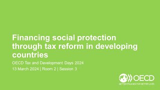 OECD Tax and Development Days 2024 (Day 2 Room 2 Session 3): Financing social protection through tax by OECD Tax 84 views 2 months ago 55 minutes