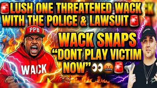 EXPLOSIVE WACK VIOLATES LUSH ONE RESPONDING TO HIS LAWSUIT POLICE THREATS N NEED TO GET FD UP