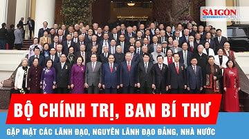 Bộ Chính trị, Ban Bí thư gặp mặt các đồng chí lãnh đạo, nguyên lãnh đạo Đảng, Nhà nước | Tin nhanh
