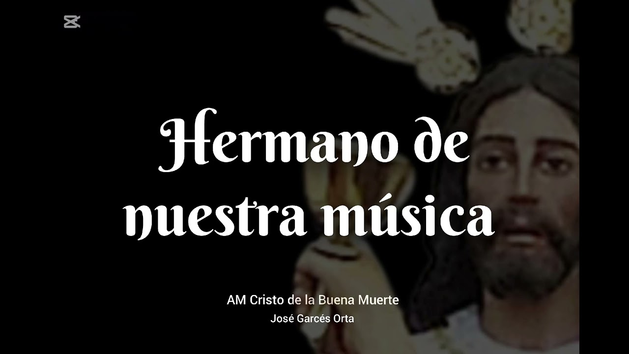 Hermano de Nuestra Música - José Garcés Orta - AM Cristo de la Buena Muerte 