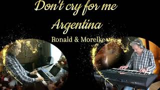Don't Cry for me Argentina - Andrew Lloyd Webber Evita Gespeelt door Ronald Kattevilder & Morelke