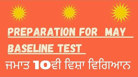Class 10th Science ,  Baseline Test preparation . (May 2022 ).Punjabi Medium.