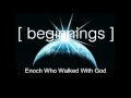 Enoch who walked with god