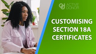Customising Section 18A Certificate