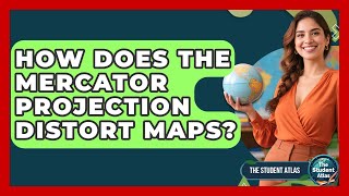 Famous How Does The Mercator Projection Distort Maps? - The Student Atlas Wealth