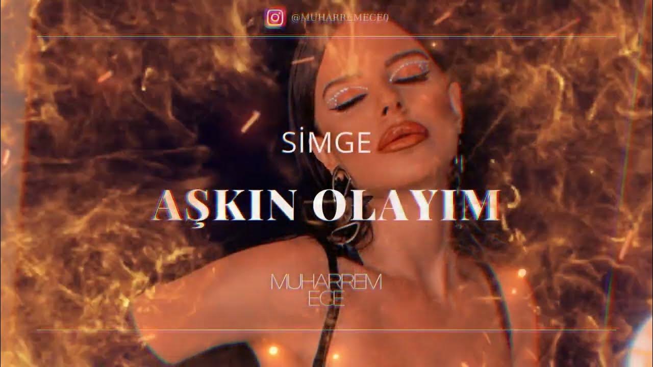 Simge Aşkın Olayım ( Muharrem ECE Remix ) YouTube