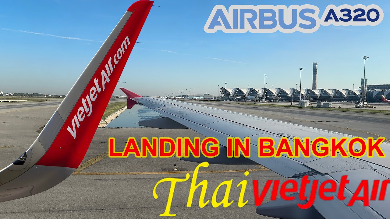 Thai Vietjet Air A320 Landing & Taxi at Bangkok Suvarnabhumi Airport ✈️🇹🇭 