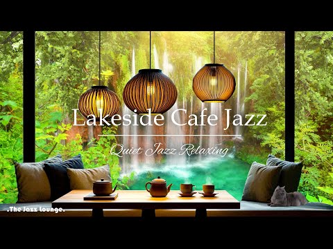Sweet Jazz Melody by the Lake - Tropical Escape With Gentle Jazz &amp; Nature Therapy For Healing