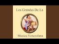 Los grandes de la musica venezolana medley 2 sabaneando  tuve un amor  puerto abandonado 