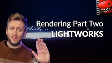 Save Time With Rendering in Lightworks Pt 2! SC #9