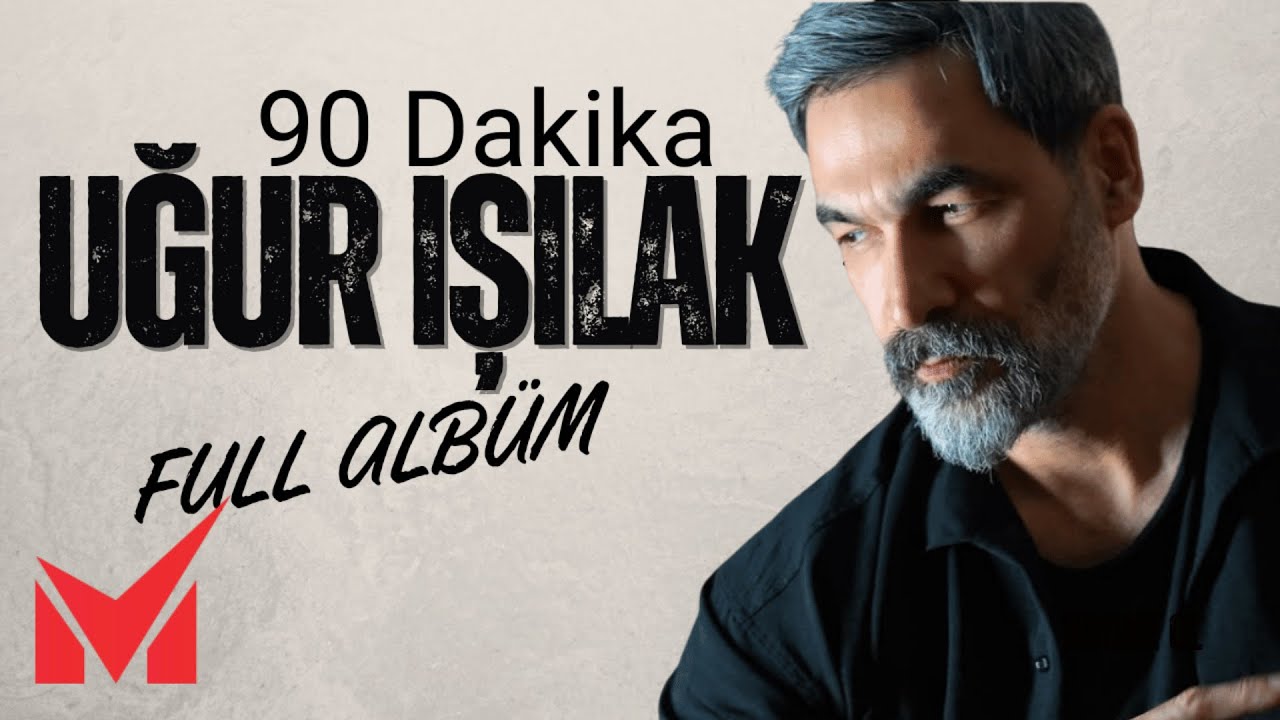 90 Dakika Kesintisiz - Uğur Işılak - Full Albüm