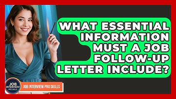 What Essential Information Must A Job Follow-up Letter Include? - Job Interview Pro Skills