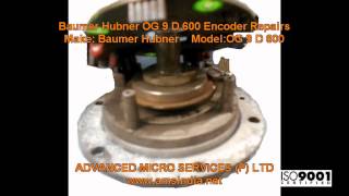 Baumer Hubner OG 9 D 600 Encoder Repairs @ Advanced Micro Services Pvt.Ltd,Bangalore,India