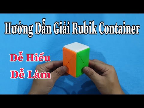 Hướng Dẫn Giải Rubik Container - Dễ Hiểu - Dễ Làm ( Rubik Cube )