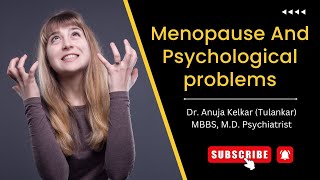 Menopause And Psychological Problems | Dr. Anuja Kelkar