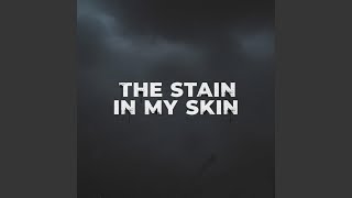 Download lagu stain in my skin