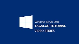 Windows Server 2016   Introduction Video Series Tagalog Tutorial