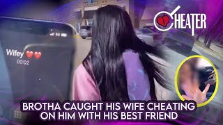 Brotha Caught His Wife Cheating On His With His Best Friend