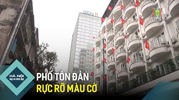 Phố Tôn Đản rực rỡ màu cờ | Hà Nội đẹp và chưa đẹp