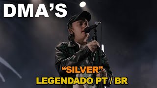 DMA'S - Silver (Live) [Legendado Português/Inglês]