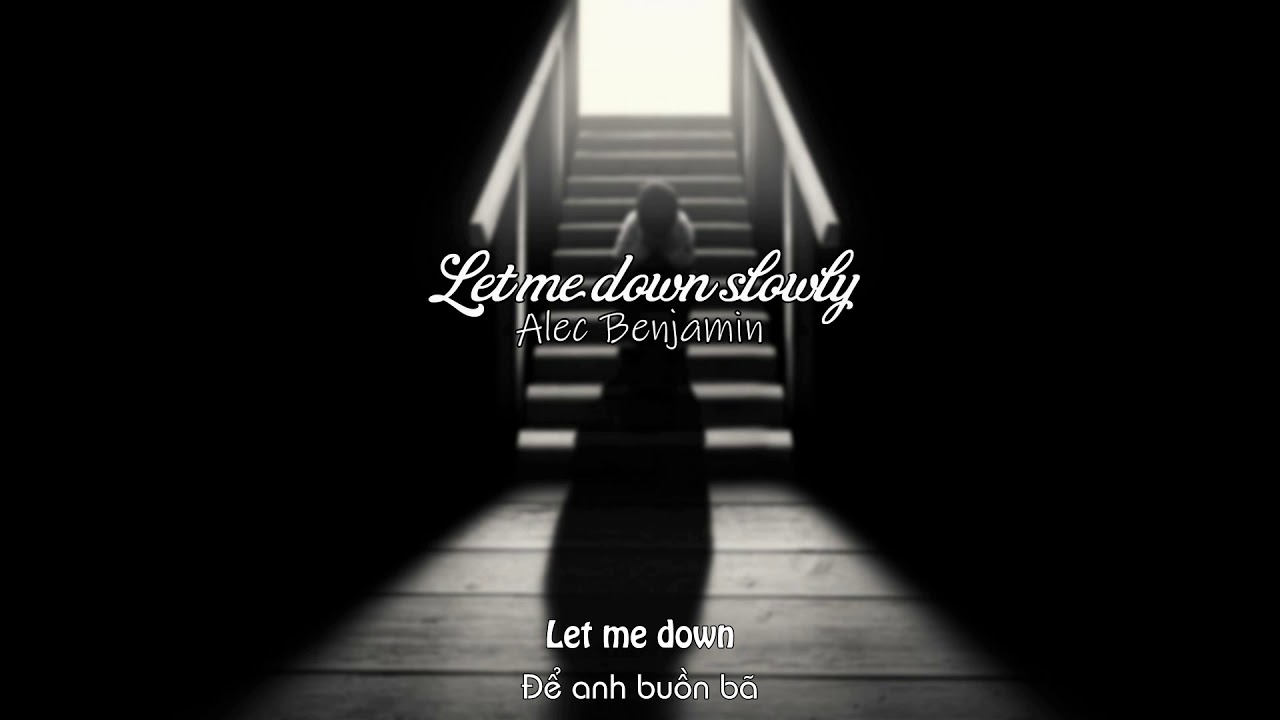 [Deeper version] Let me down slowly - Alec Benjamin