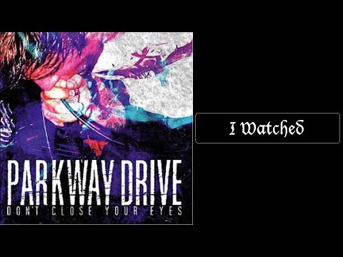 Parkway Drive - I Watched