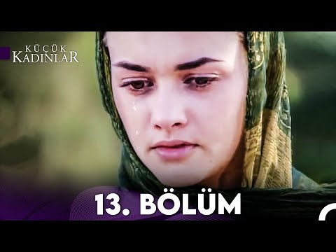 Küçük Kadınlar 13. Bölüm (FULL HD)