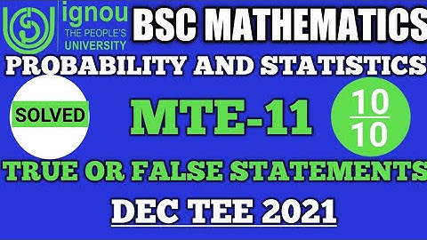 Bsc Mathematics | IGNOU | True False statements | MTE 11 | DEC TEE 2021 | probability and statistics