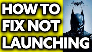 How To FIX Batman Arkham Origins Not Launching (2025) screenshot 5