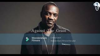 Against The Grain Akon