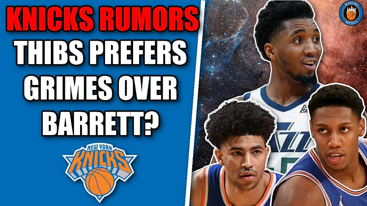 RUMORS: Thibs Prefers Quentin Grimes over RJ Barre...