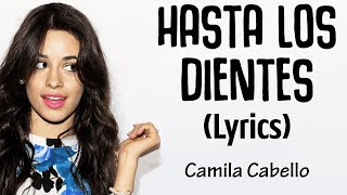 Camila Cabello, Maria Becerra - Hasta Los Dientes ( Lyric / Letra) ft. Maria Becerra