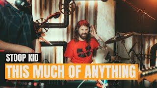 Willy // Stoop Kid - This Much Of Anything (live)