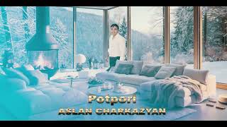 Aslan Charkazyan - Potpourri