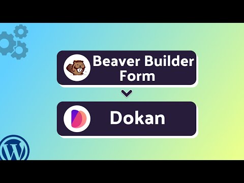 Integrating Beaver Builder Form with Dokan | Step-by-Step Tutorial | Bit Integrations
