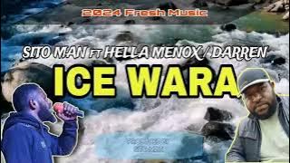 ICE WARA _ SITO MAN ft HELLA MENOX & DARREN ( Prod By Sito Man) 2024 Fresh Music 🇵🇬💯