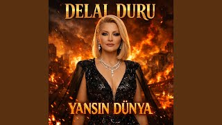Yansın Dünya (Arabesk) - Delal Duru