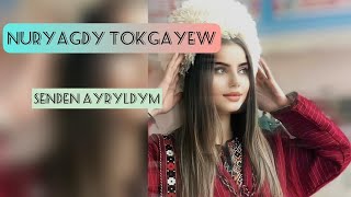 Nuryagdy Tokgayew- Senden Ayryldym Resimi