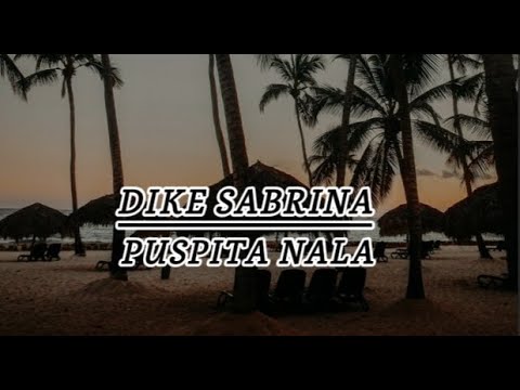 Dike Sabrina - Puspita Nala (LIRIK)