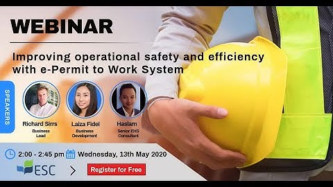 Webinar: Improving Operational Safety and Efficiency with e-Permit to Work System