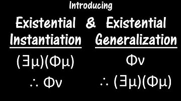 Logic Lesson 18: Introducing Existential Instantiation and Generalization